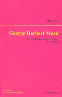 George Herbert Mead. Une réévaluation contemporaine de sa pensée